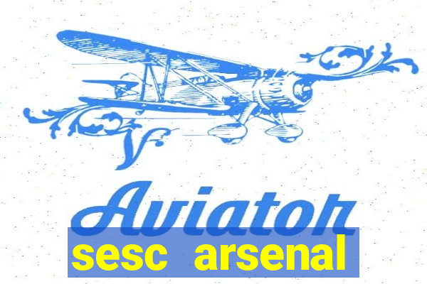 sesc arsenal trabalhe conosco