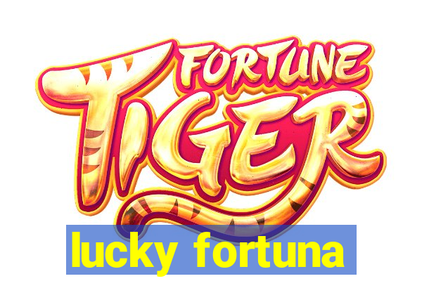 lucky fortuna