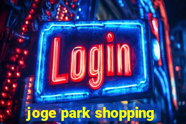 joge park shopping