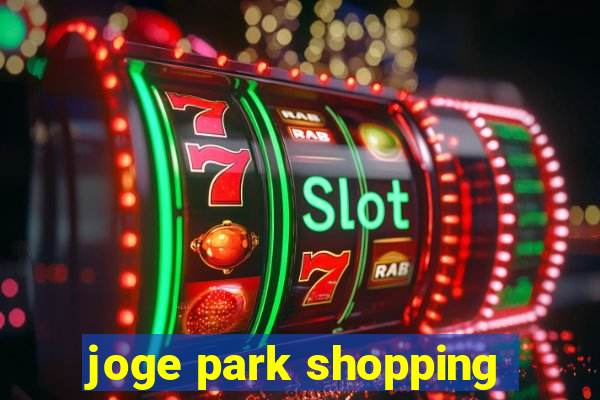 joge park shopping