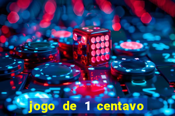 jogo de 1 centavo no esporte da sorte