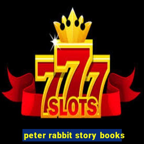 peter rabbit story books