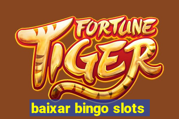 baixar bingo slots