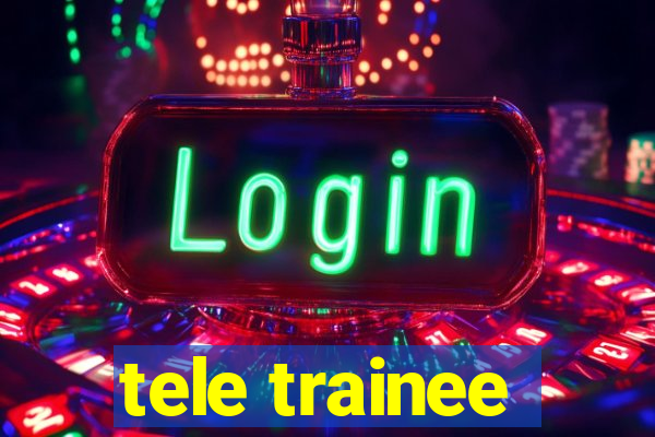 tele trainee