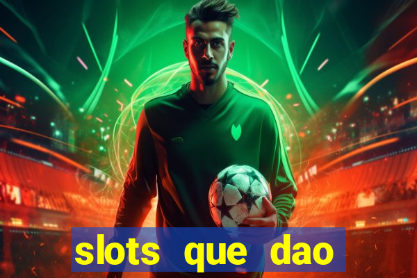 slots que dao bonus no cadastro