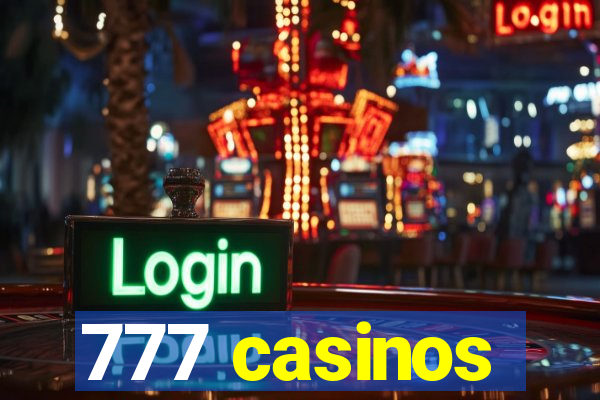 777 casinos