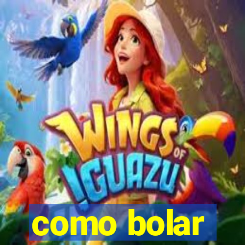 como bolar