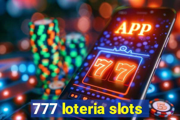 777 loteria slots