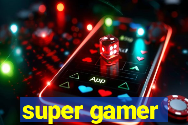 super gamer