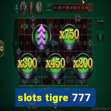 slots tigre 777