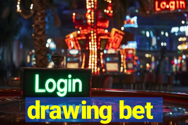 drawing bet