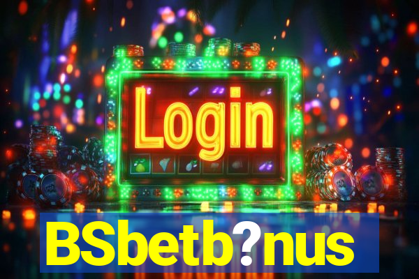 BSbetb?nus