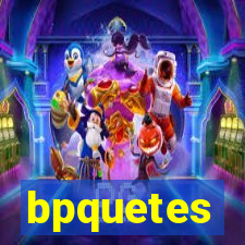 bpquetes