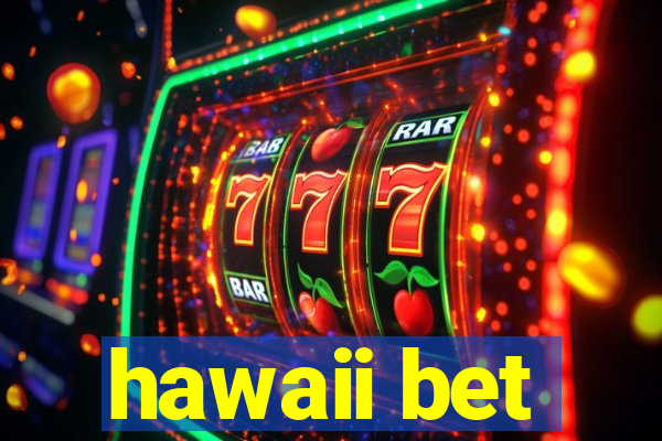 hawaii bet