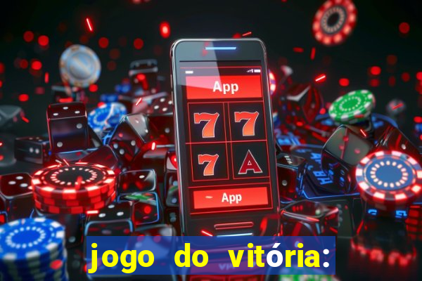 jogo do vitória: onde assistir