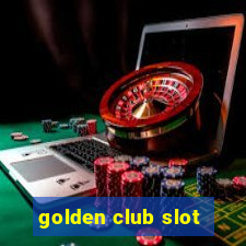 golden club slot