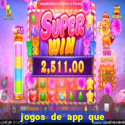 jogos de app que ganha dinheiro