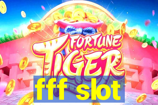 fff slot