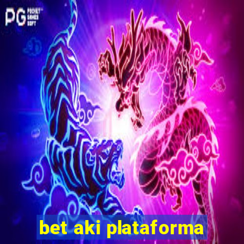 bet aki plataforma