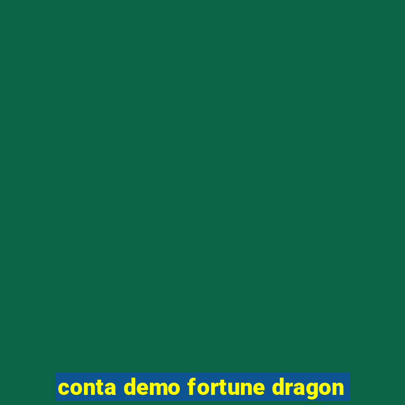 conta demo fortune dragon