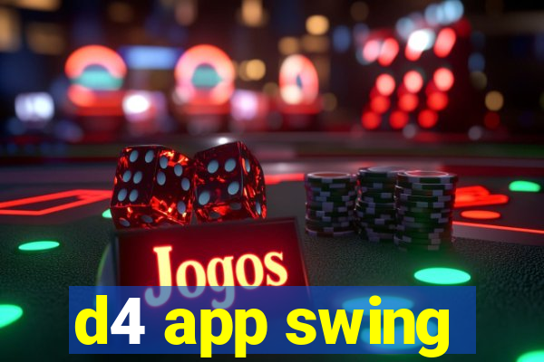 d4 app swing