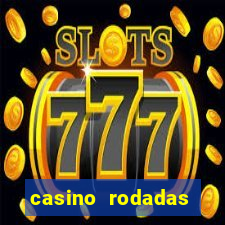 casino rodadas gratis sem deposito