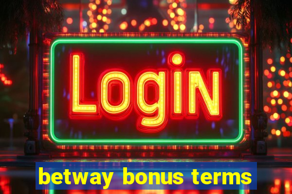 betway bonus terms