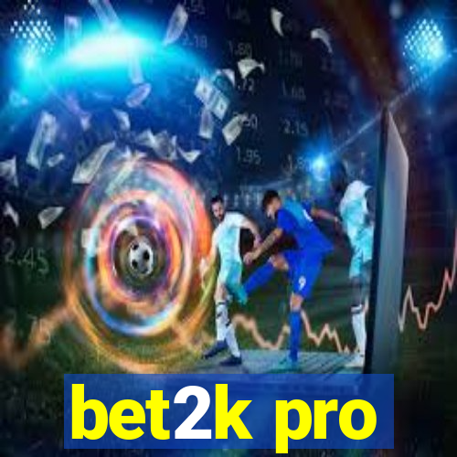 bet2k pro