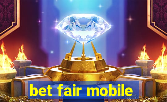 bet fair mobile