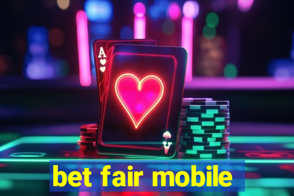 bet fair mobile