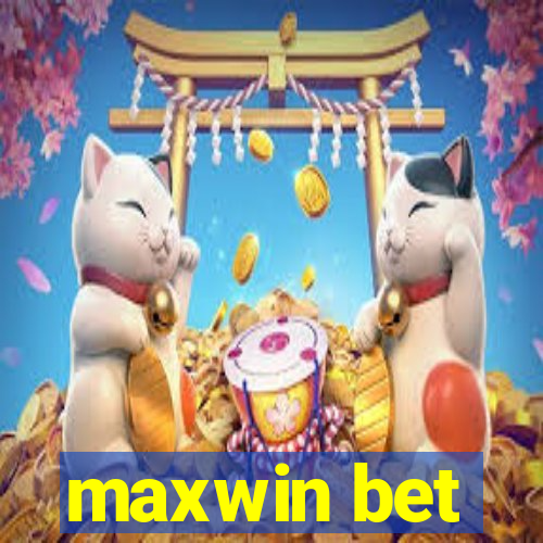 maxwin bet