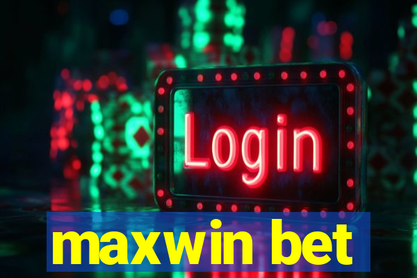 maxwin bet