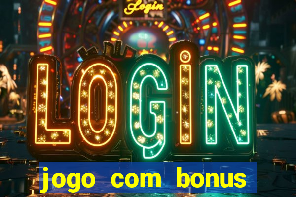 jogo com bonus para jogar