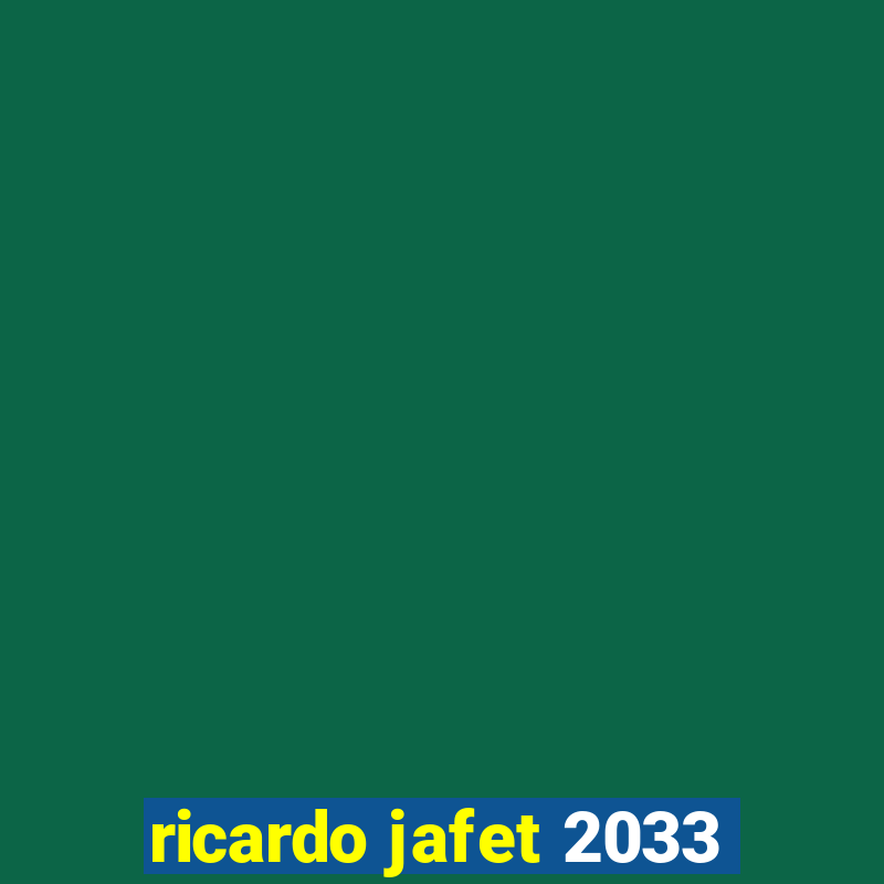 ricardo jafet 2033