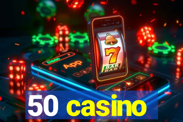 50 casino