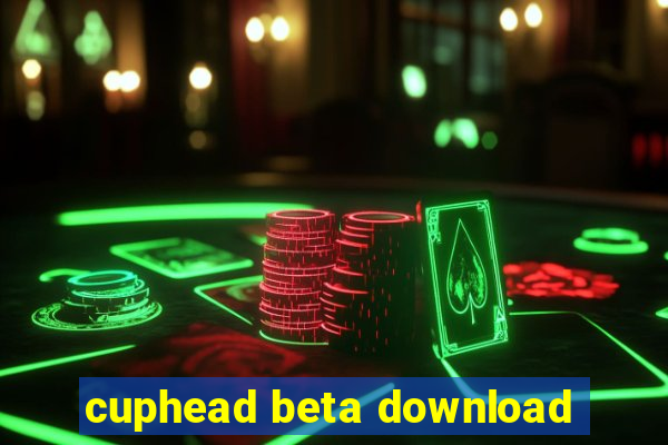 cuphead beta download