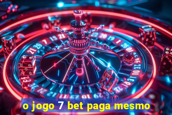 o jogo 7 bet paga mesmo