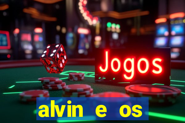 alvin e os esquilos 3 filme completo dublado download