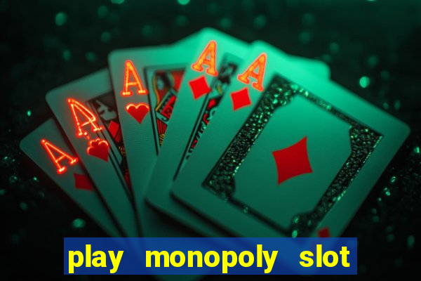 play monopoly slot machine online