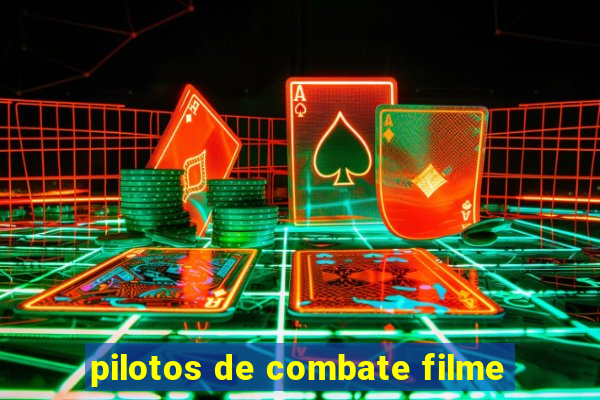 pilotos de combate filme