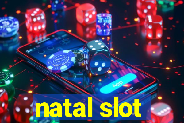 natal slot