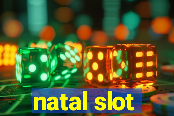 natal slot