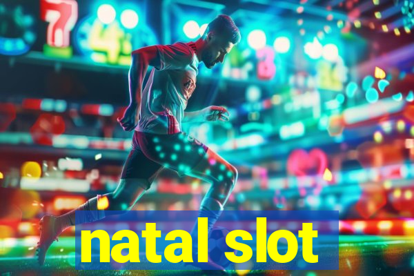 natal slot