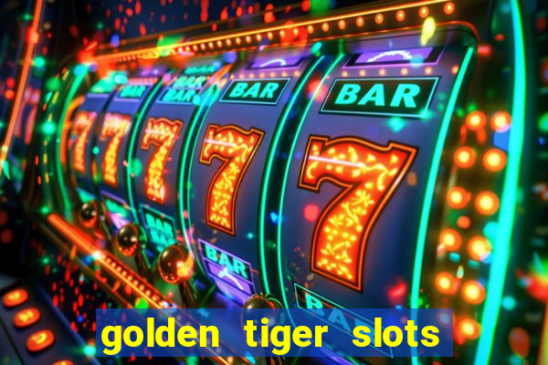 golden tiger slots - slot game