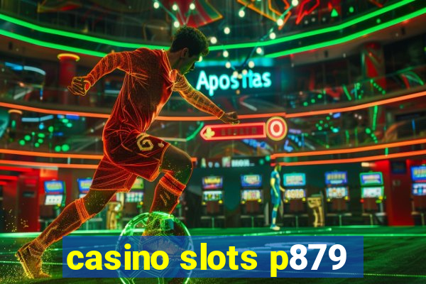 casino slots p879