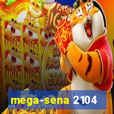 mega-sena 2104