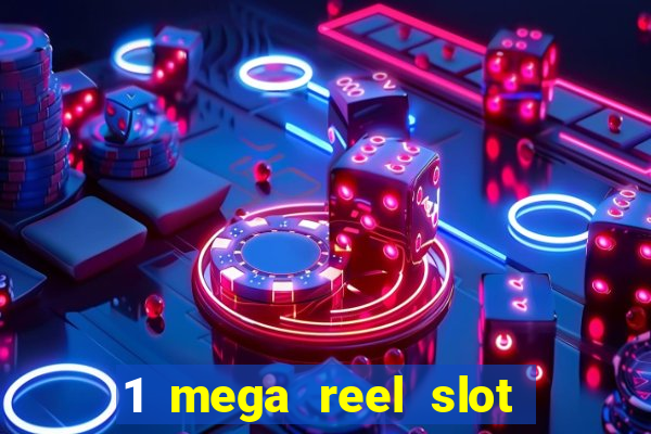 1 mega reel slot free play