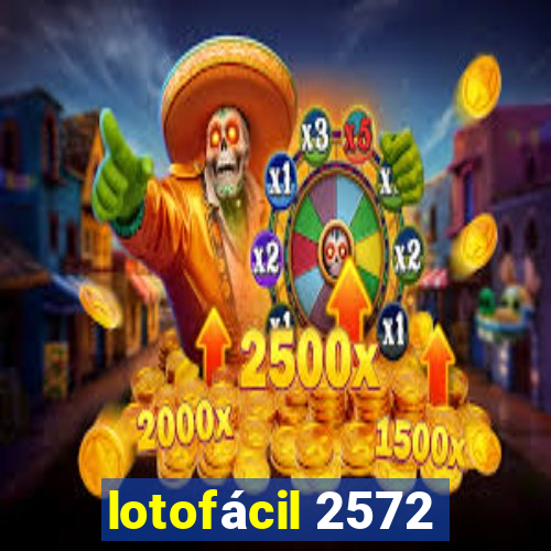 lotofácil 2572