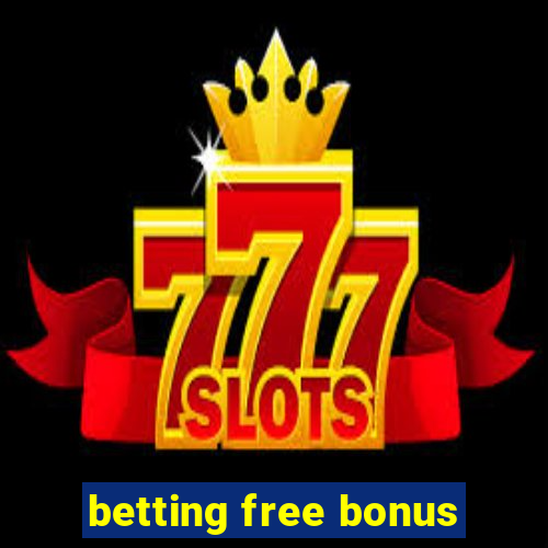 betting free bonus