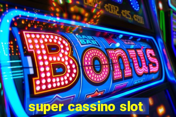 super cassino slot